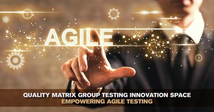 Quality Matrix Group Testing Innovation Space: Empowering Agile Testing: