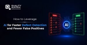 How to Leverage AI for Faster Defect Detection and Fewer False Positives