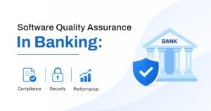 Software Quality Assurance in Banking: Compliance, Security, and Performance