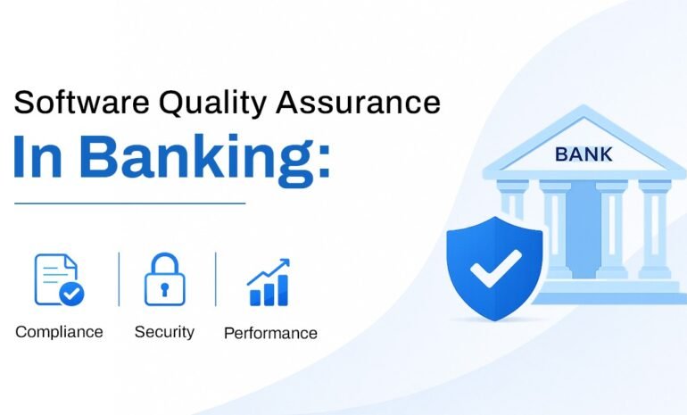 Software Quality Assurance in Banking: Compliance, Security, and Performance