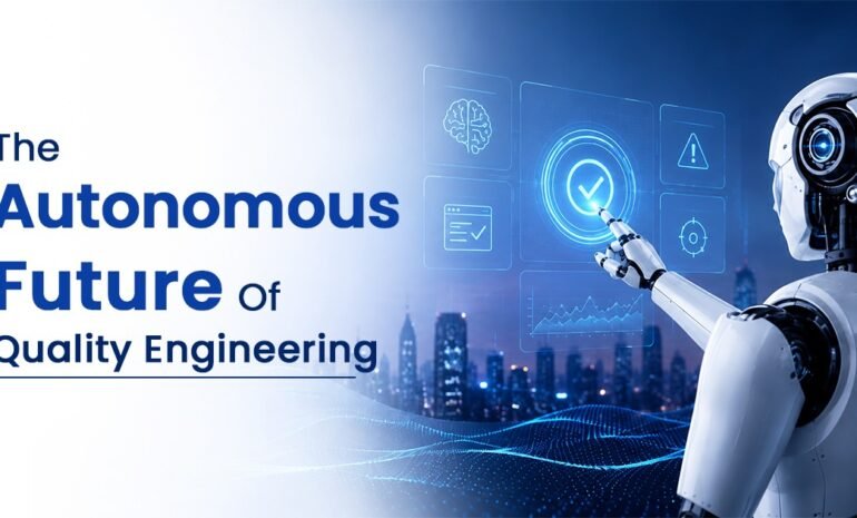 The Autonomous Future of Quality Engineering