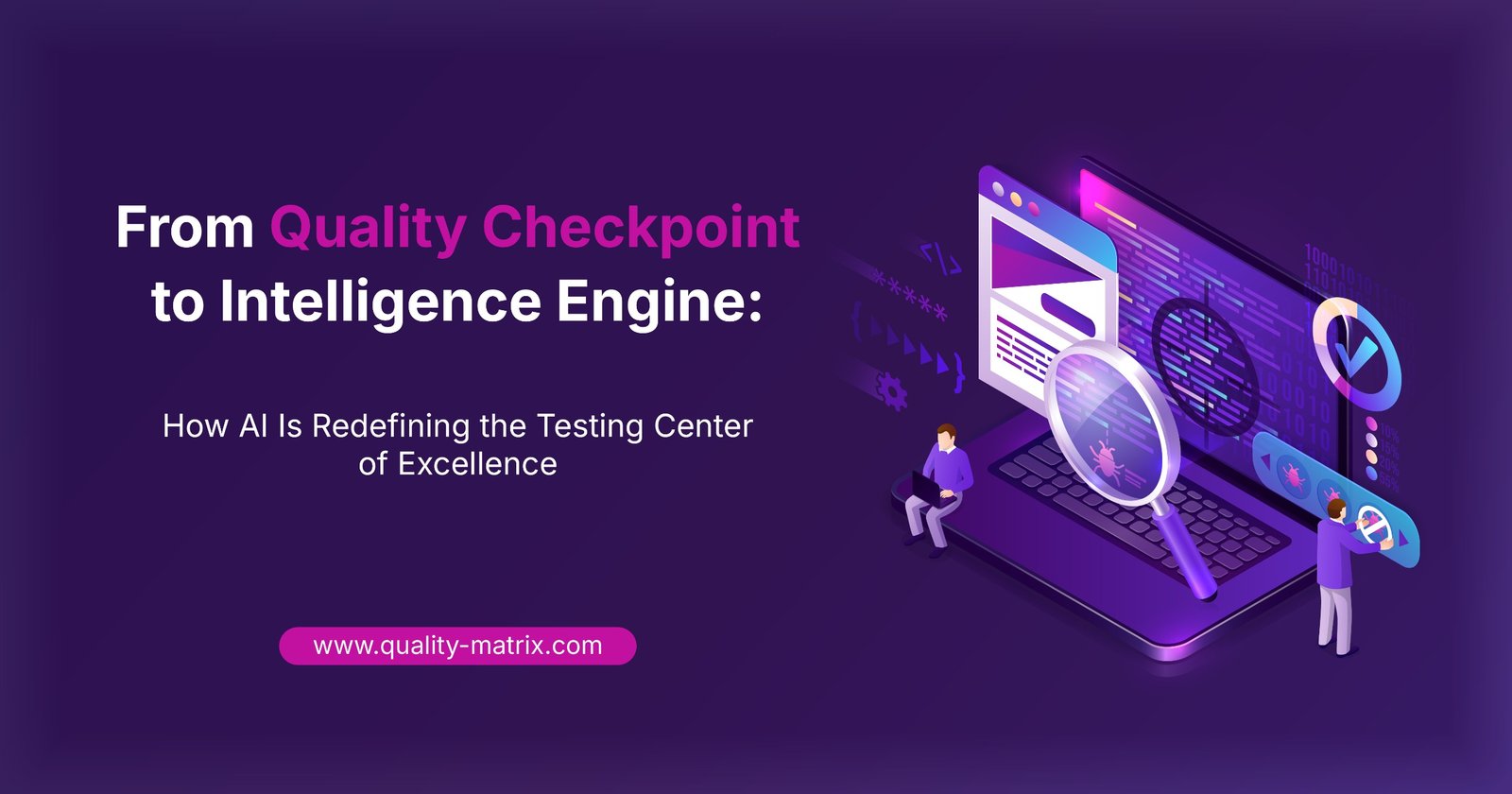 From Quality Checkpoint to Intelligence Engine: How AI Is Redefining the Testing Center of Excellence